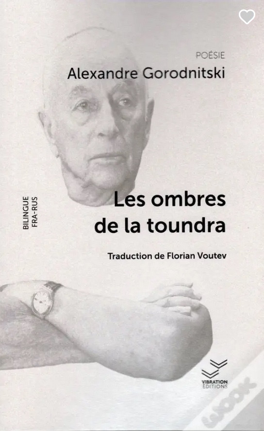 Couverture. Les ombres de la toundra. par Alexandre Gorodnitski, traduction de Flortian Voutev. Collection Poésie, Bilingue FRA-RUS. 2024-11-02